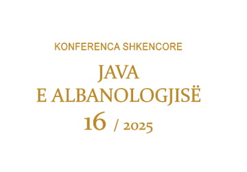 Datë:26-30-maj 2025: Java e Albanologjisë 16/2025